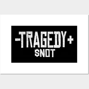 tragedy not Posters and Art